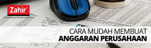 Ini Cara Mudah Membuat Anggaran Perusahaan