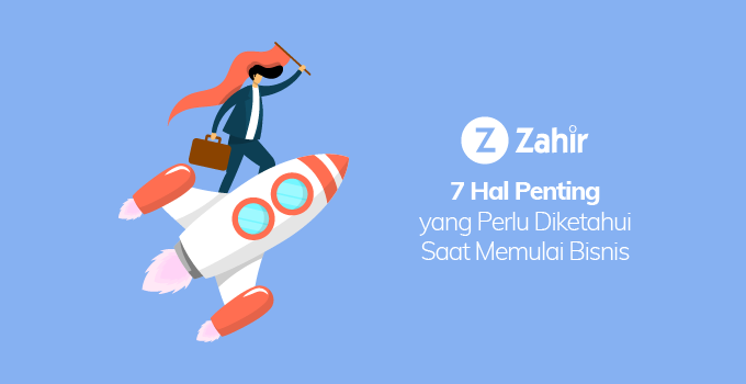 Memulai Bisnis Perhatikan Hal Penting Ini Zahir