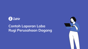 Contoh Laporan Laba Rugi Perusahaan Dagang Zahir Accounting Blog