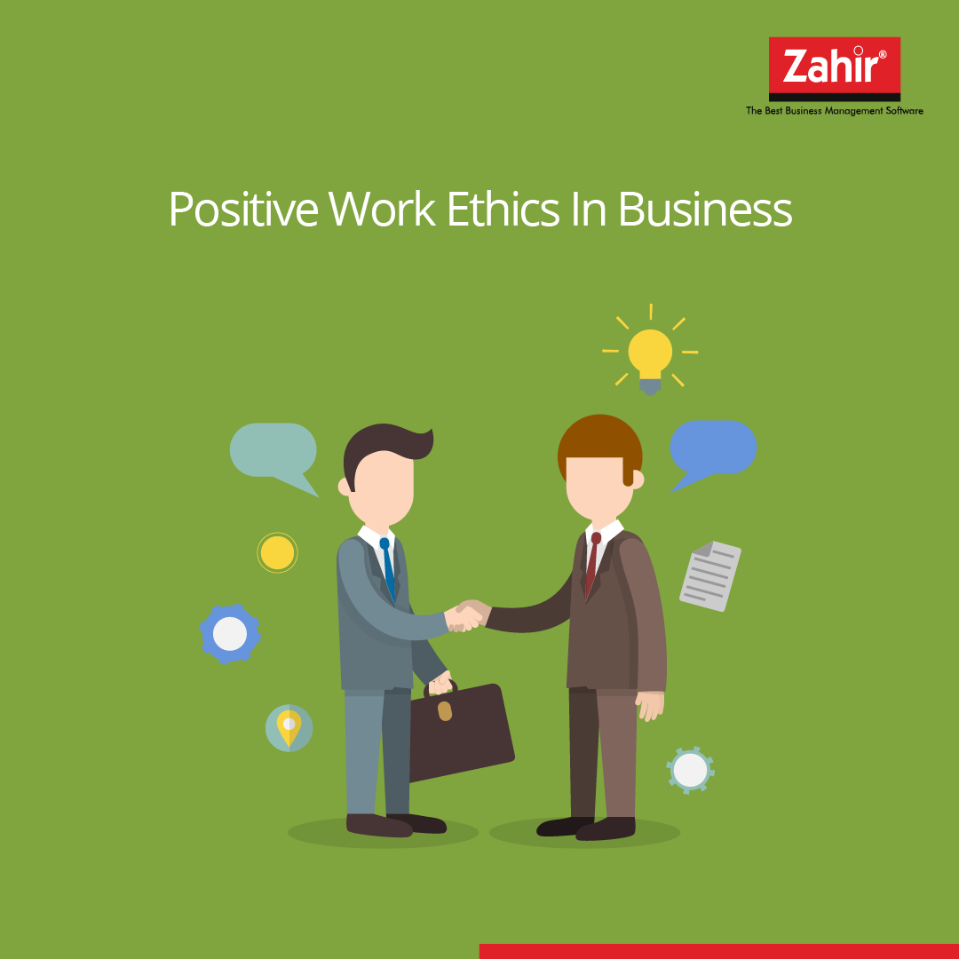 Positive Work Ethic In Business Zahir Malaysia Blog