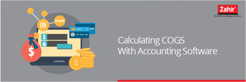 Calculating COGS With Accounting Software | Zahir Malaysia Blog