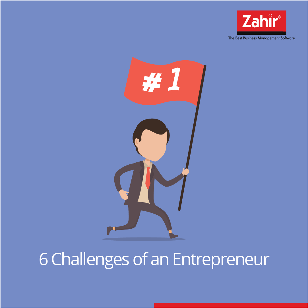 6 Challenges of an Entrepreneur | Zahir Malaysia Blog