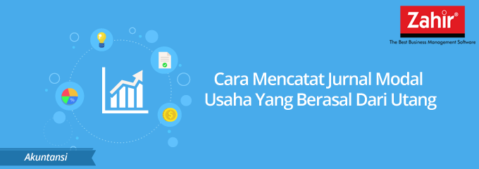 cara untuk mengetahui adanya kesempatan usaha Cara Mencatat Jurnal Modal Usaha Yang Berasal Dari Utang