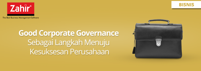 BLOG - Good Corporate Governance Sebagai Langkah Menuju Kesuksesan Perusahaan