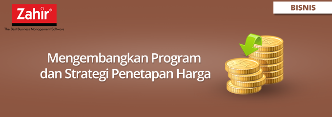 Mengembangkan Program Dan Strategi Penetapan Harga