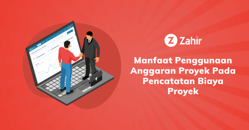 Anggaran Proyek Archives - Zahir Accounting Blog