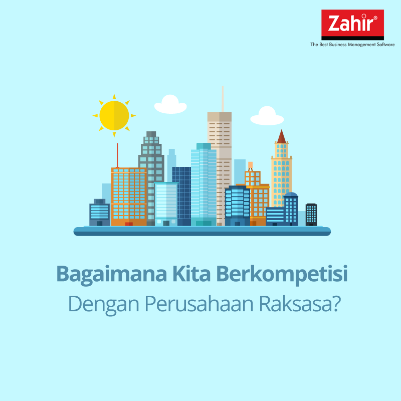 jelaskan bagaimana cara mengenali peluang usaha Bagaimana Kita Berkompetisi Dengan Perusahaan Raksasa