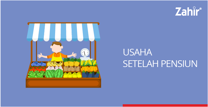 USAHA SETELAH PENSIUN - Zahir