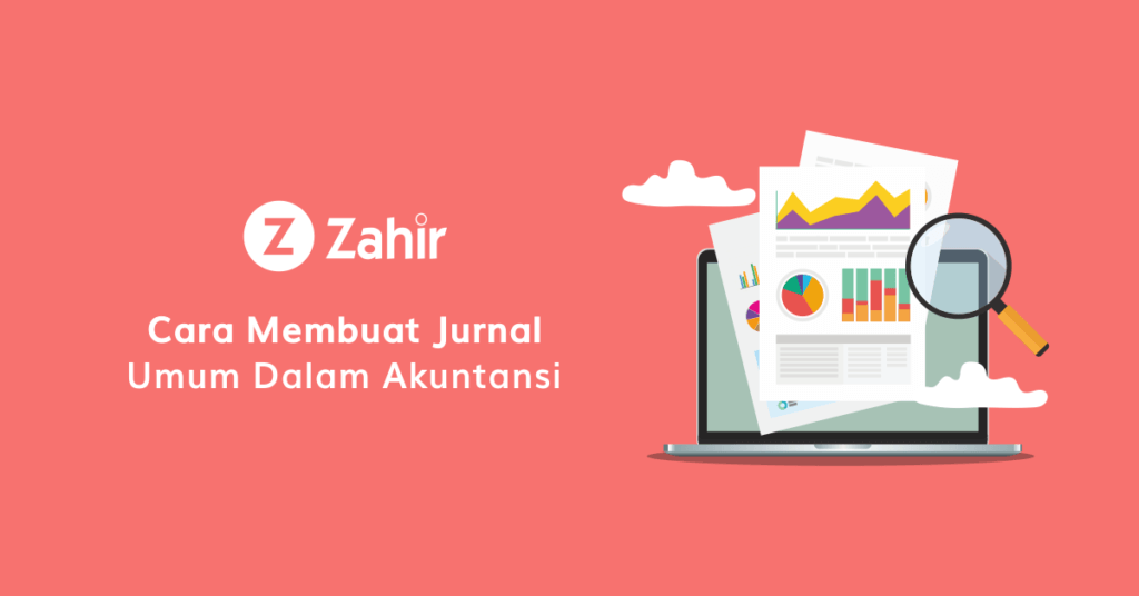 Cara Membuat Jurnal Umum Dalam Akuntansi 1200 X 628 - Zahir Accounting Blog