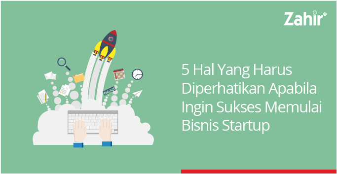 5 HAL YANG HARUS DIPERHATIKAN APABILA INGIN SUKSES MEMULAI BISNIS ...