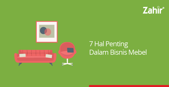 Tips bisnis mebel Archives - Zahir Accounting Blog