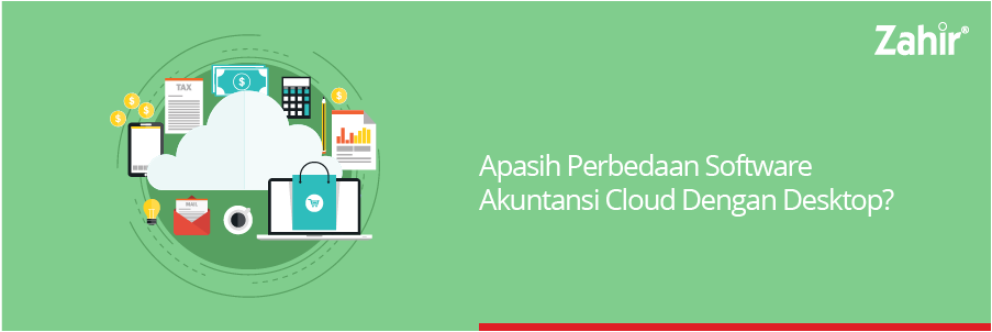 APA SIH PERBEDAAN SOFTWARE AKUNTANSI CLOUD DENGAN DESKTOP 