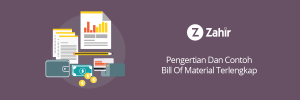 Pengertian Dan Contoh Bill Of Material Terlengkap