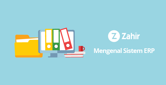 Mengenal Sistem ERP Adalah Solusi Manajemen Bisnis Dan Tips Memilih ERP ...