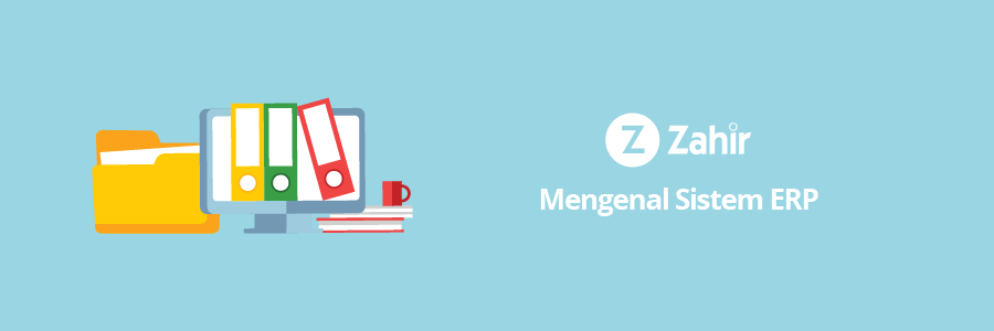 Mengenal Sistem ERP Adalah Solusi Manajemen Bisnis Dan Tips Memilih ERP ...