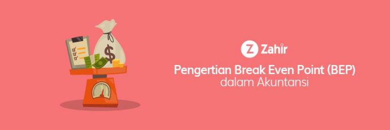 Pengertian Break Even Point (BEP) Dan Cara Menghitungnya - Zahir