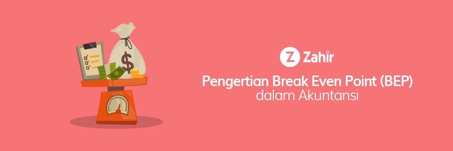 Pengertian Break Even Point (BEP) dalam Akuntansi