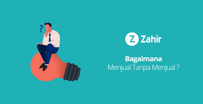 bagaimana menjual tanpa menjual