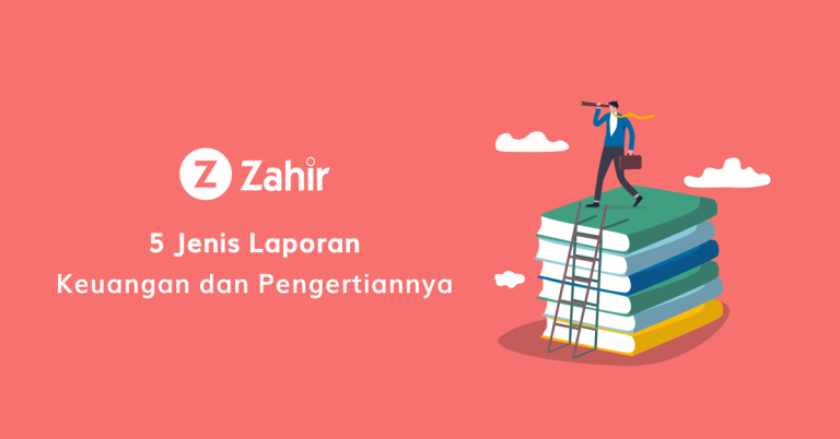 5 Jenis Laporan Keuangan Dan Pengertiannya 628 X 1200 - Zahir ...