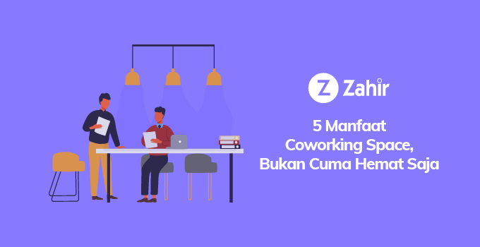 5 Manfaat Coworking Space, Bukan Cuma Hemat Saja