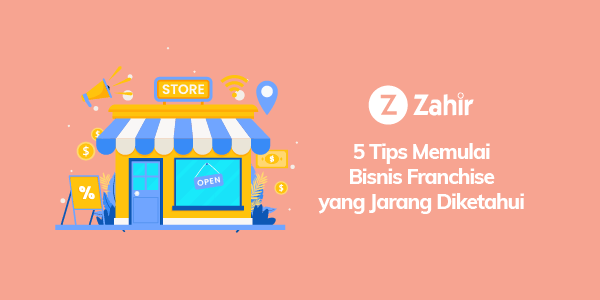 5 Tips Memulai Bisnis Franchise yang Jarang Diketahui