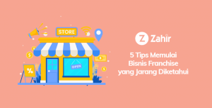 5 Tips Memulai Bisnis Franchise Yang Jarang Diketahui - Zahir