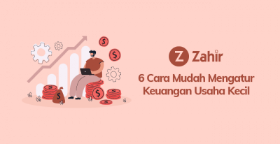 6 Cara Mudah Mengatur Keuangan Usaha Kecil, Ini Rahasianya