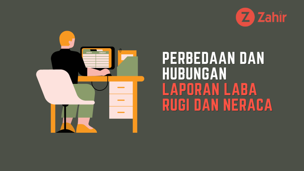 Perbedaan dan Hubungan Laporan Laba Rugi dan neraca